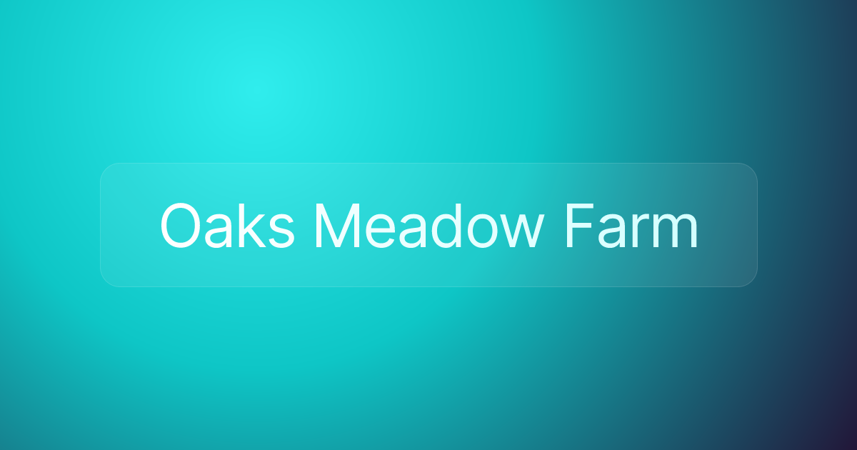Oaks Meadow Farm