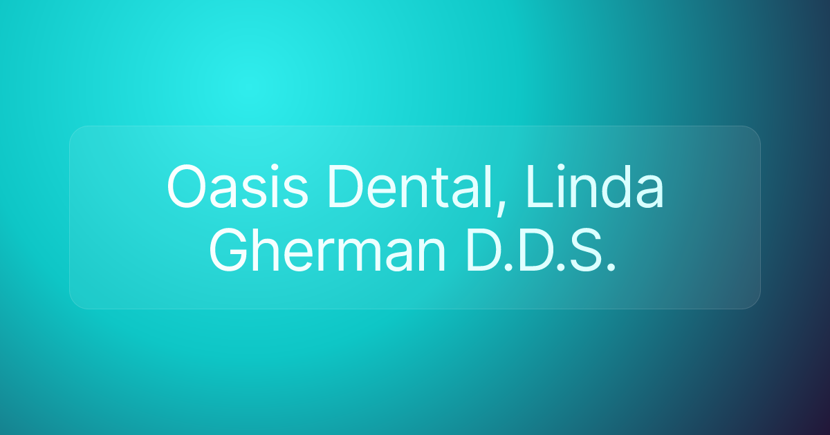 Oasis Dental, Linda Gherman D.D.S.