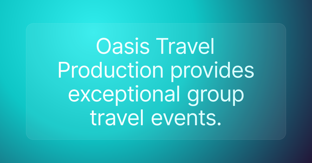 Oasis Travel Production provides exceptional group travel events.