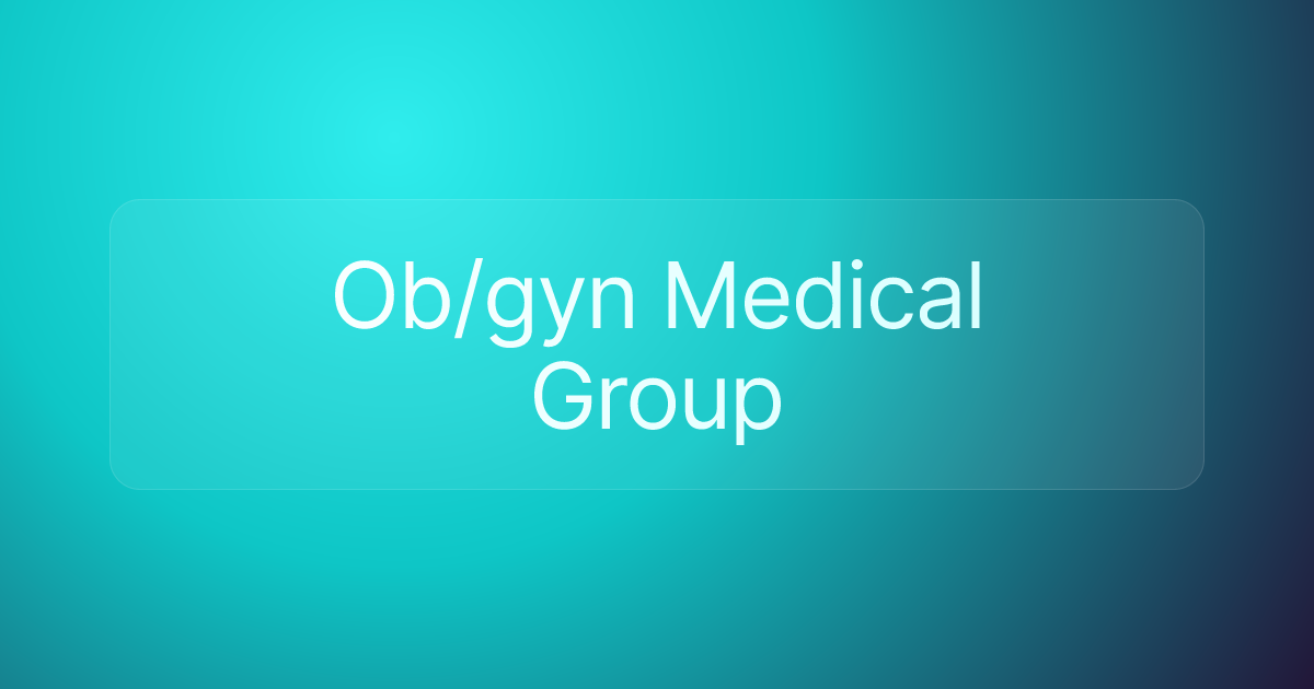 Ob/gyn Medical Group