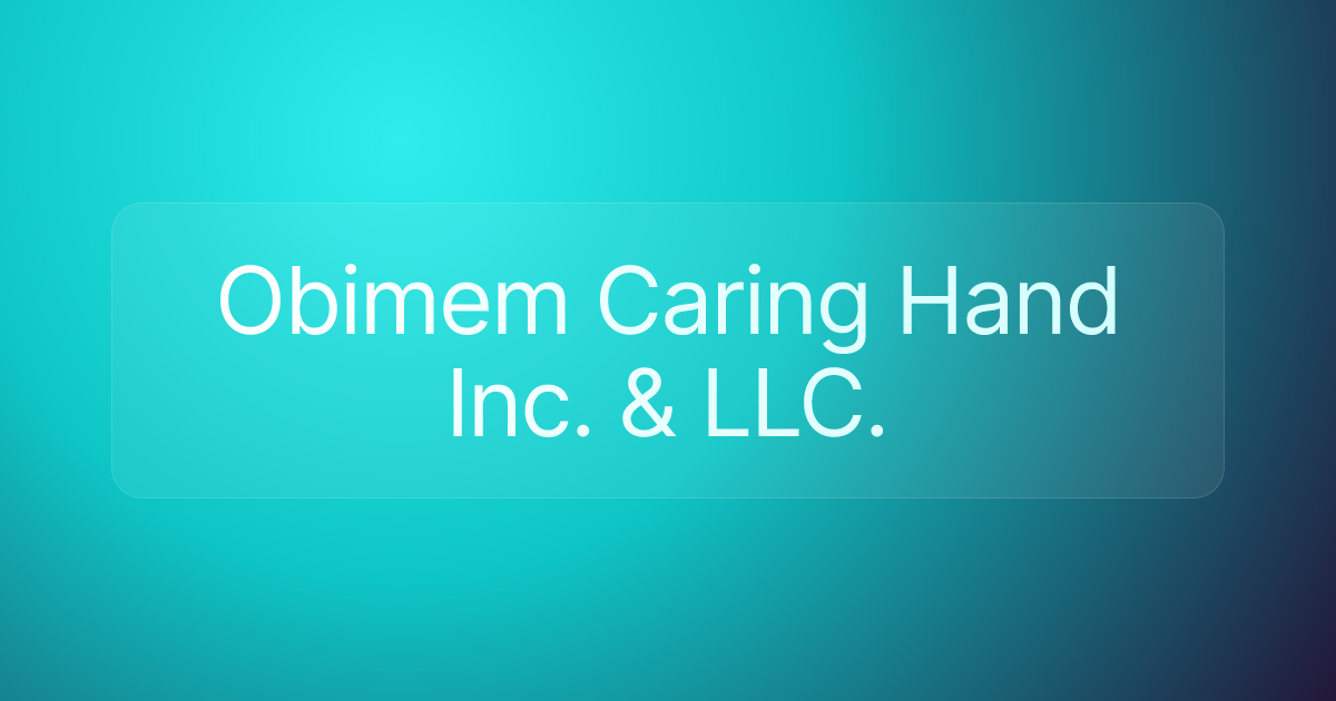 Obimem Caring Hand Inc. & LLC.