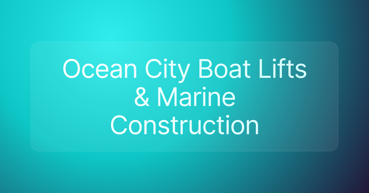 Ocean City Boat Lifts & Marine Construction