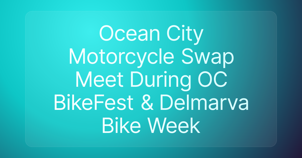 Ocean City Motorcycle Swap Meet During OC BikeFest & Delmarva Bike Week