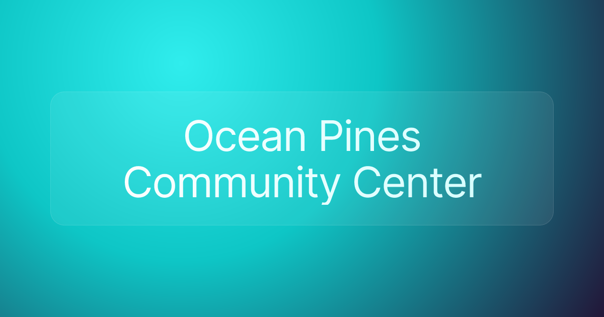 Ocean Pines Community Center