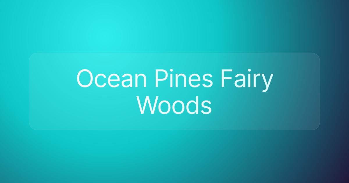 Ocean Pines Fairy Woods
