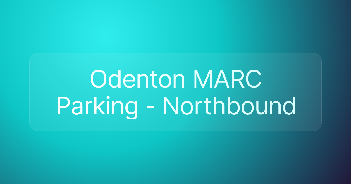Odenton MARC Parking - Northbound