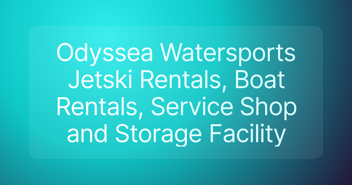 Odyssea Watersports Jetski Rentals, Boat Rentals, Service Shop and Storage Facility