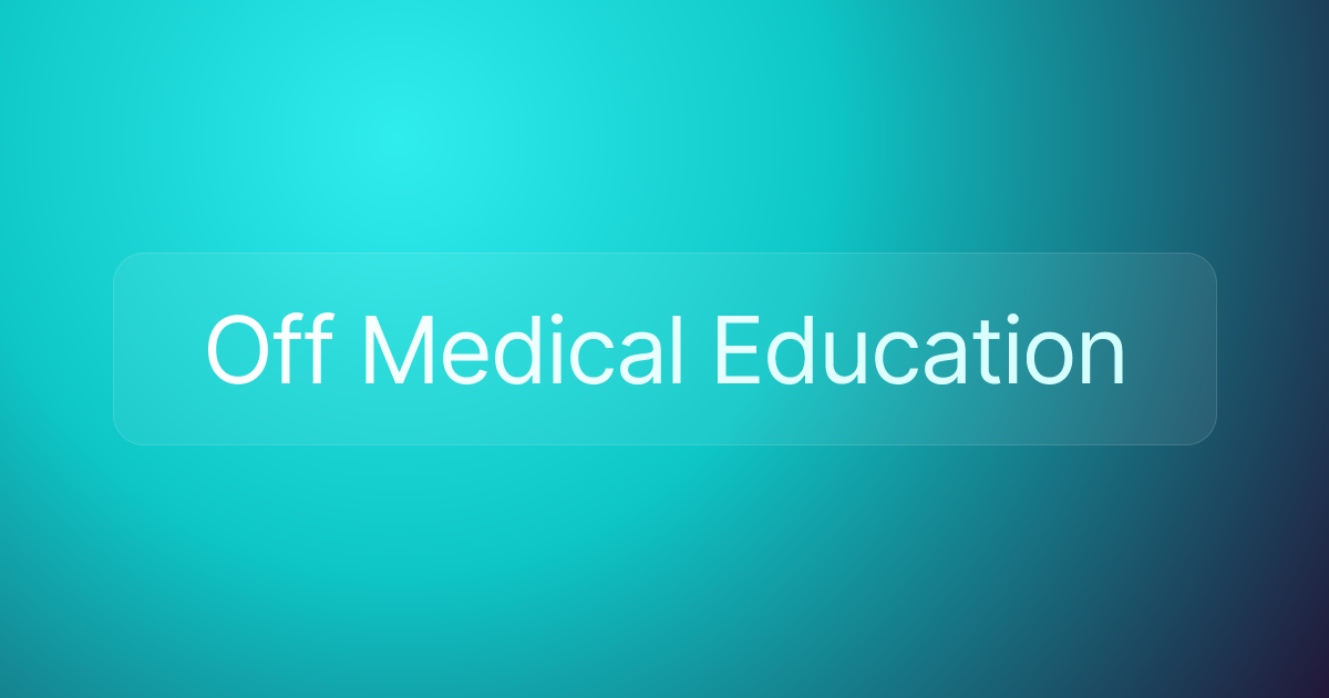 Off Medical Education