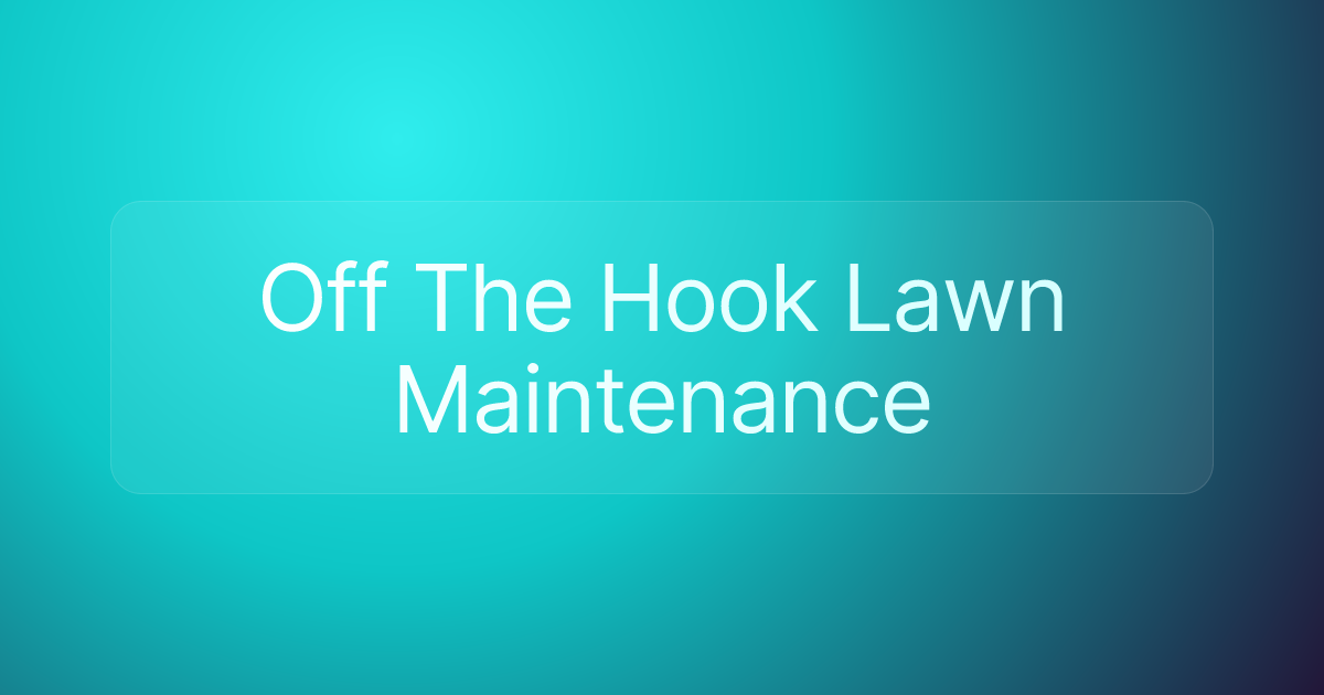 Off The Hook Lawn Maintenance