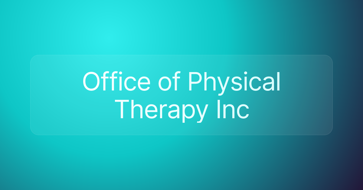 Office of Physical Therapy Inc