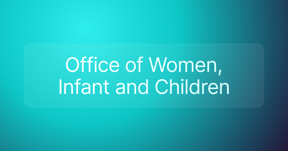 Office of Women, Infant and Children