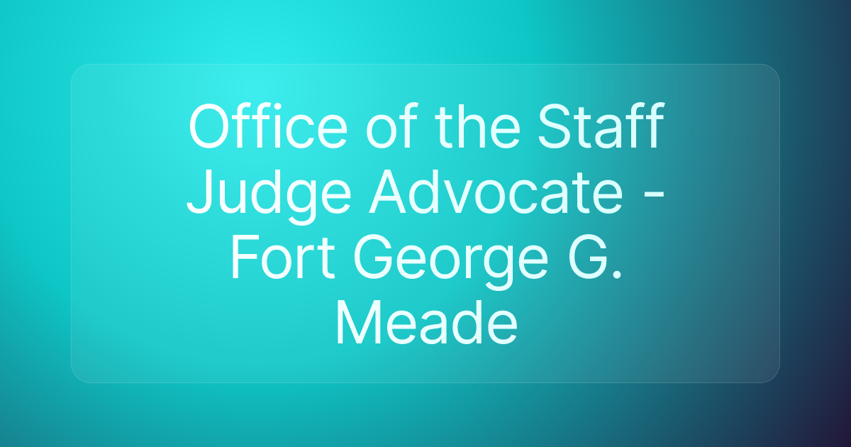 Office of the Staff Judge Advocate - Fort George G. Meade