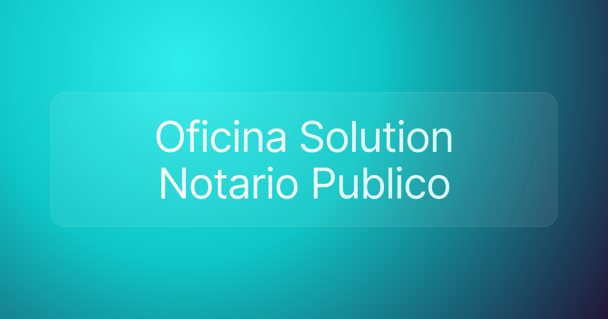 Oficina Solution Notario Publico