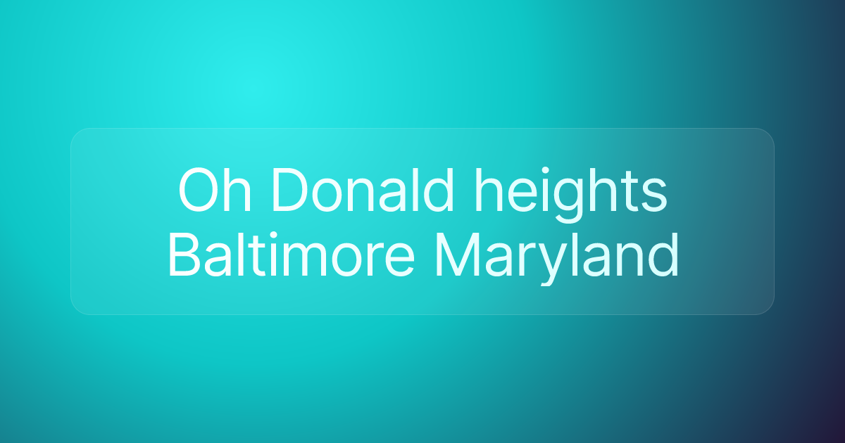Oh Donald heights Baltimore Maryland