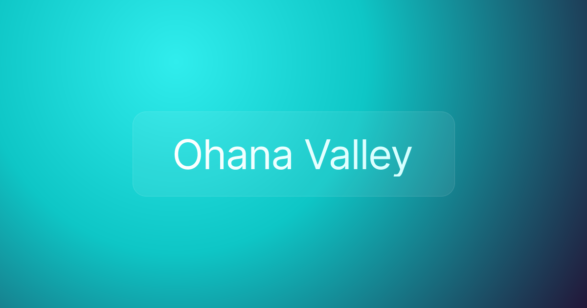 Ohana Valley