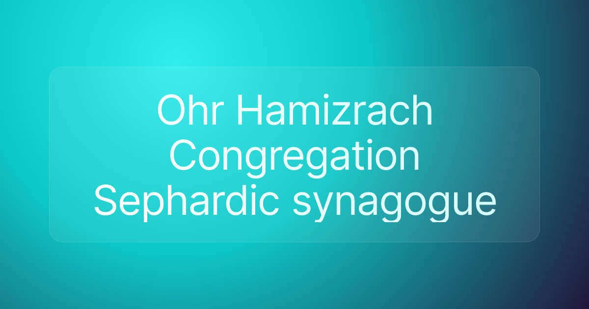 Ohr Hamizrach Congregation Sephardic synagogue
