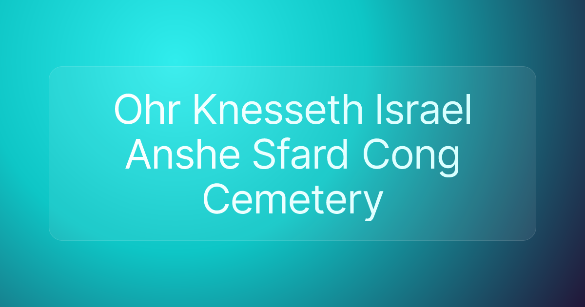 Ohr Knesseth Israel Anshe Sfard Cong Cemetery