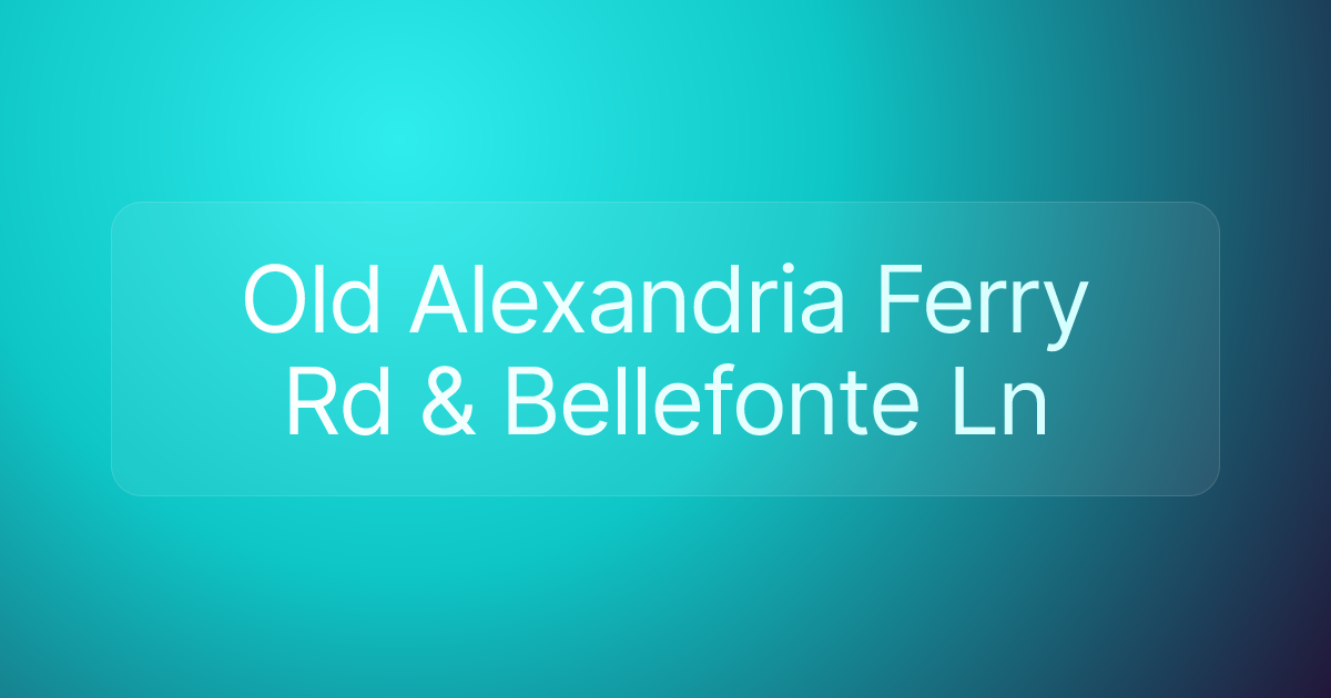Old Alexandria Ferry Rd & Bellefonte Ln