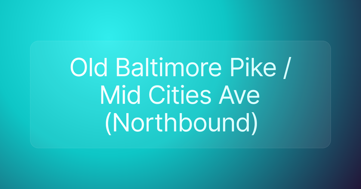 Old Baltimore Pike / Mid Cities Ave (Northbound)