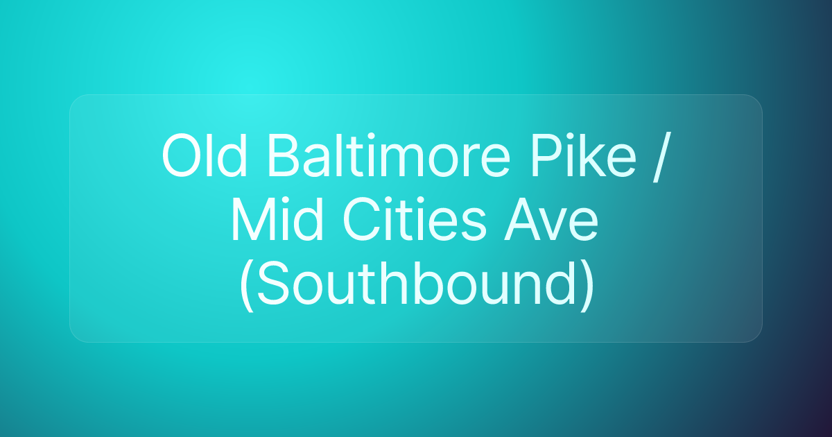 Old Baltimore Pike / Mid Cities Ave (Southbound)