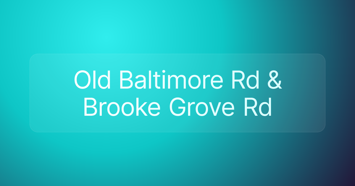 Old Baltimore Rd & Brooke Grove Rd