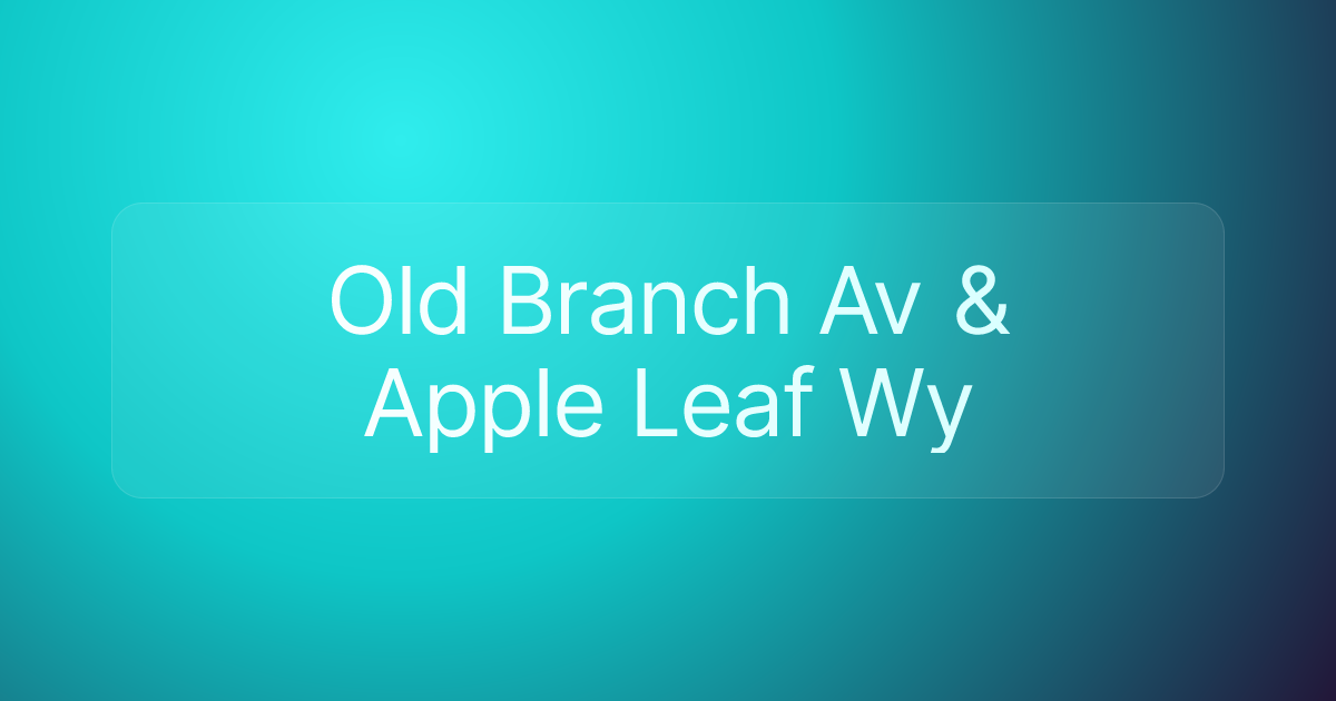 Old Branch Av & Apple Leaf Wy