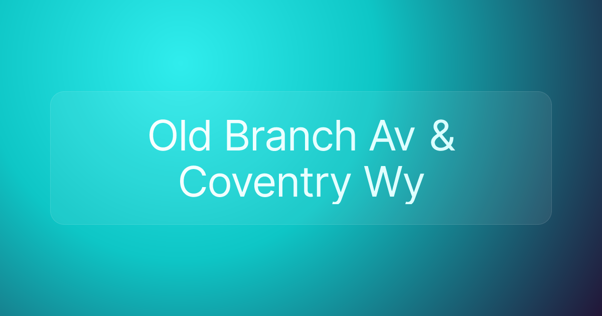 Old Branch Av & Coventry Wy