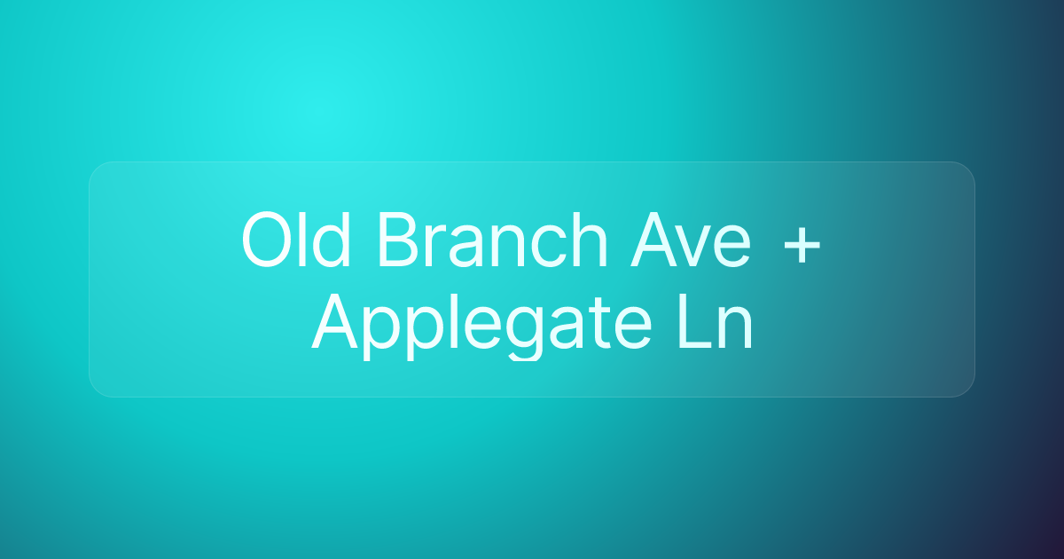Old Branch Ave + Applegate Ln