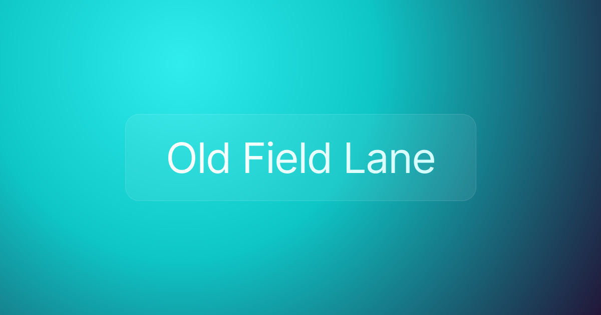 Old Field Lane