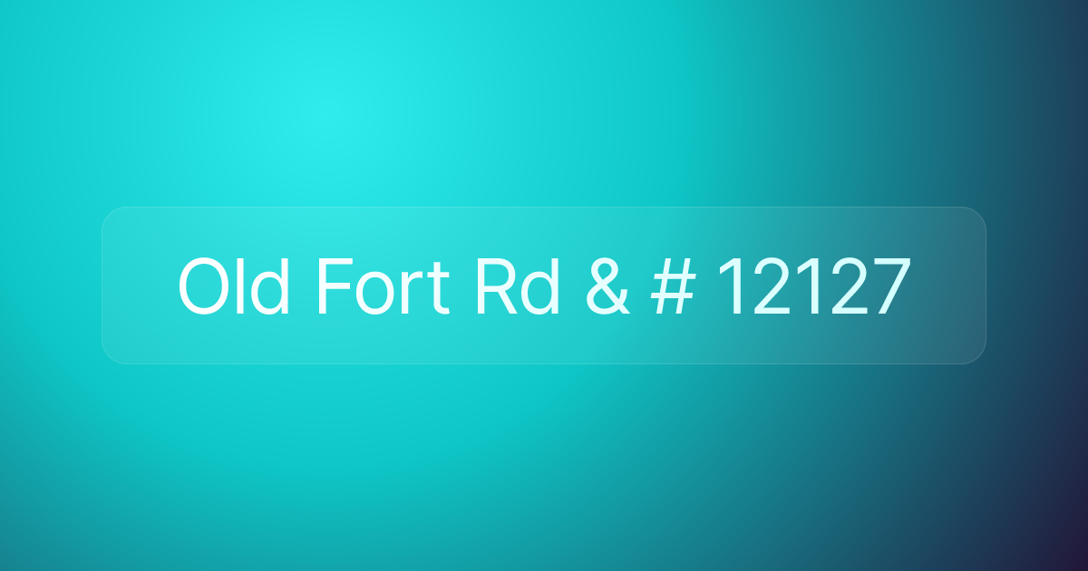 Old Fort Rd & # 12127