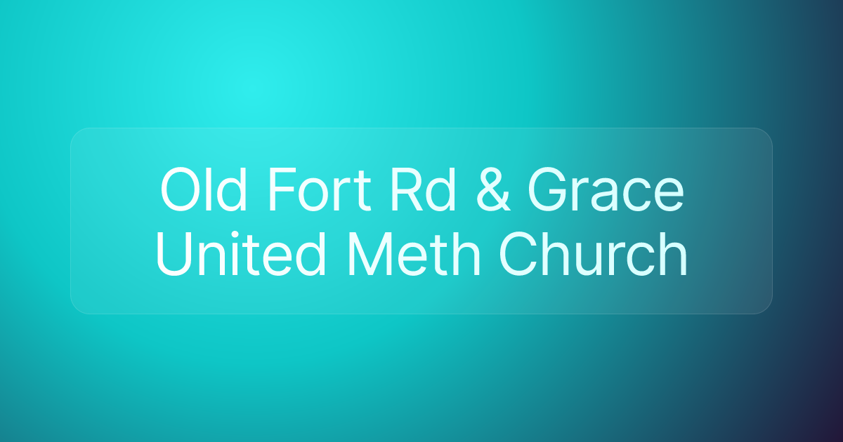 Old Fort Rd & Grace United Meth Church