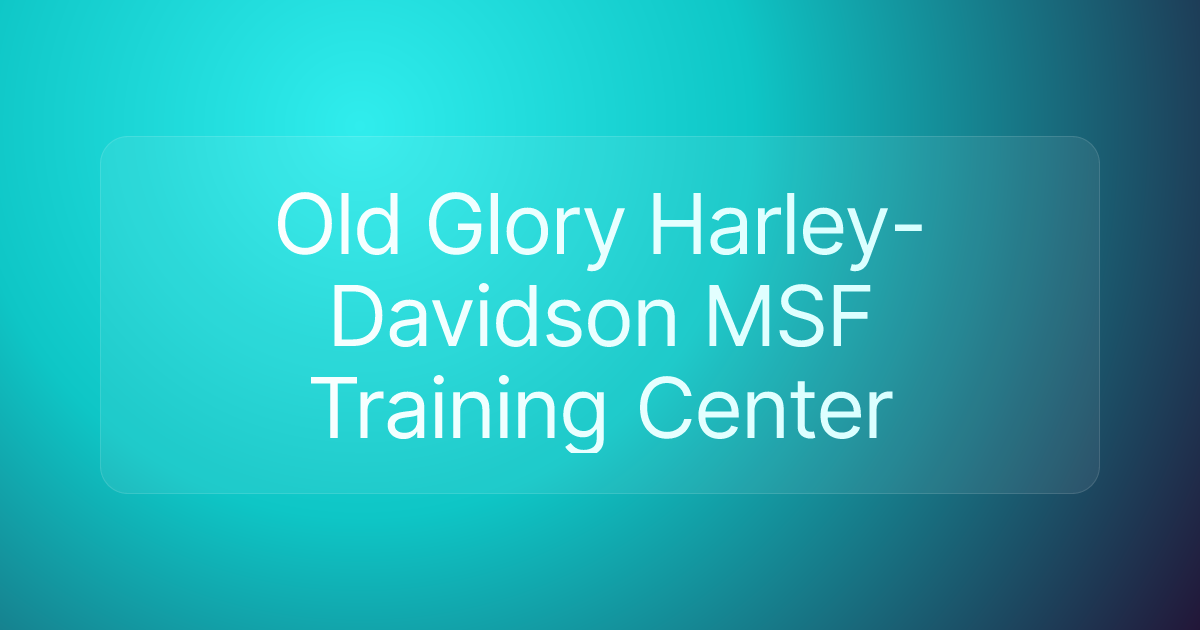 Old Glory Harley-Davidson MSF Training Center