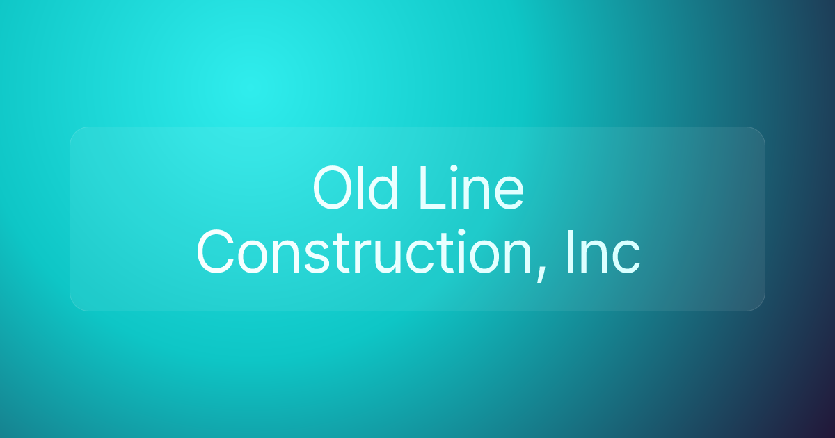 Old Line Construction, Inc