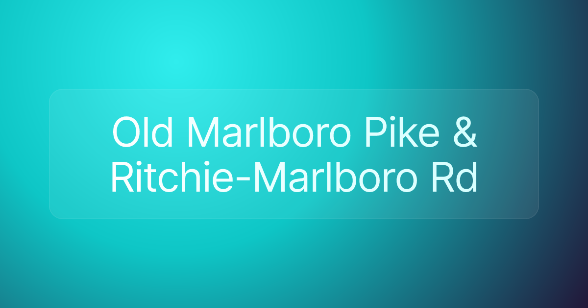 Old Marlboro Pike & Ritchie-Marlboro Rd
