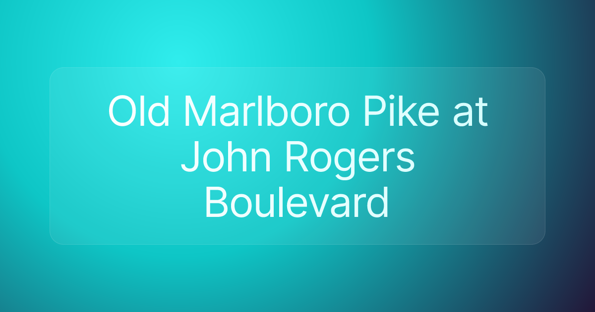 Old Marlboro Pike at John Rogers Boulevard