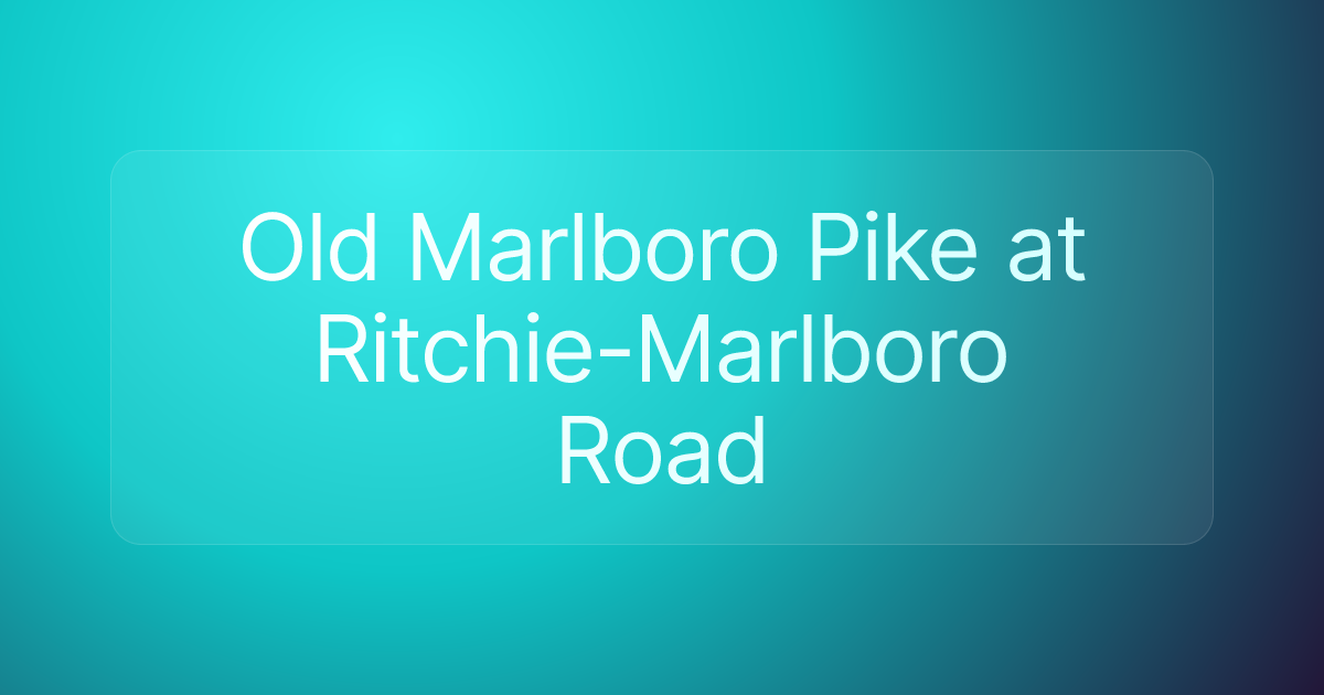 Old Marlboro Pike at Ritchie-Marlboro Road