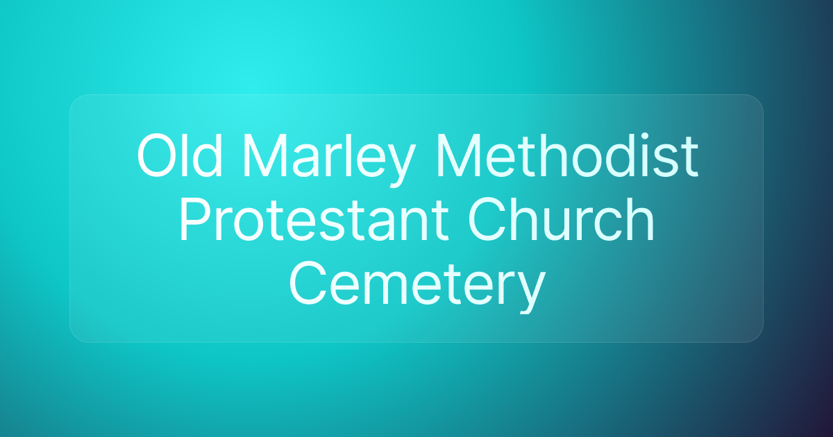 Old Marley Methodist Protestant Church Cemetery