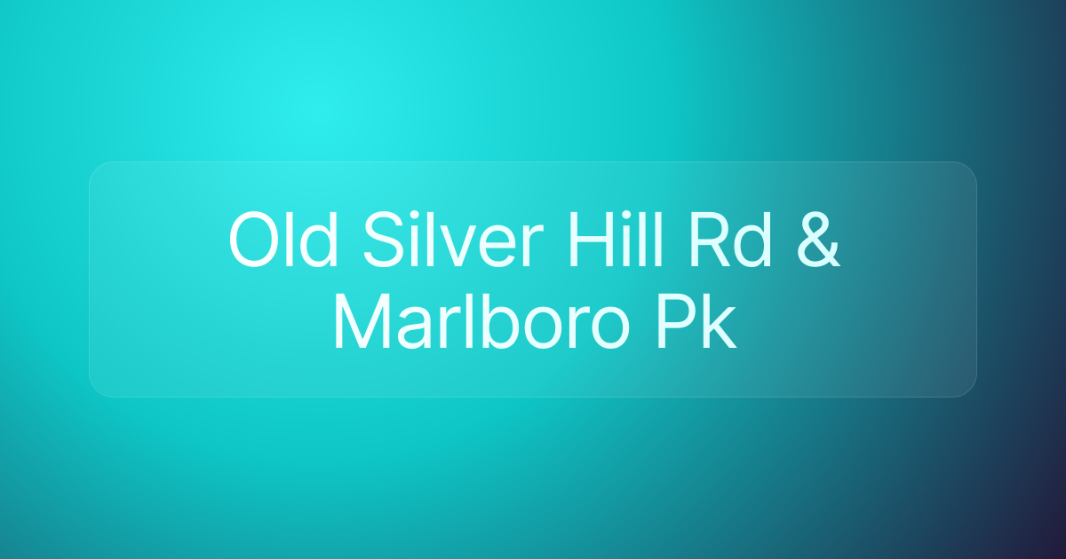 Old Silver Hill Rd & Marlboro Pk
