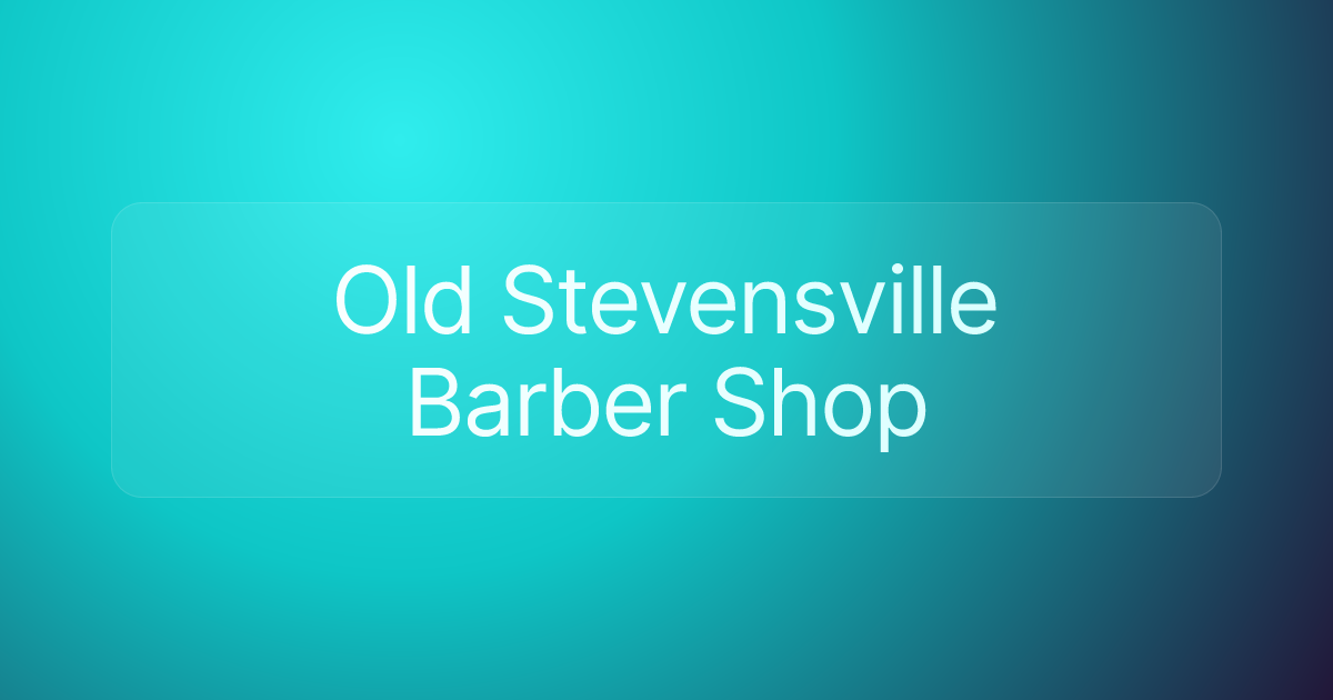 Old Stevensville Barber Shop
