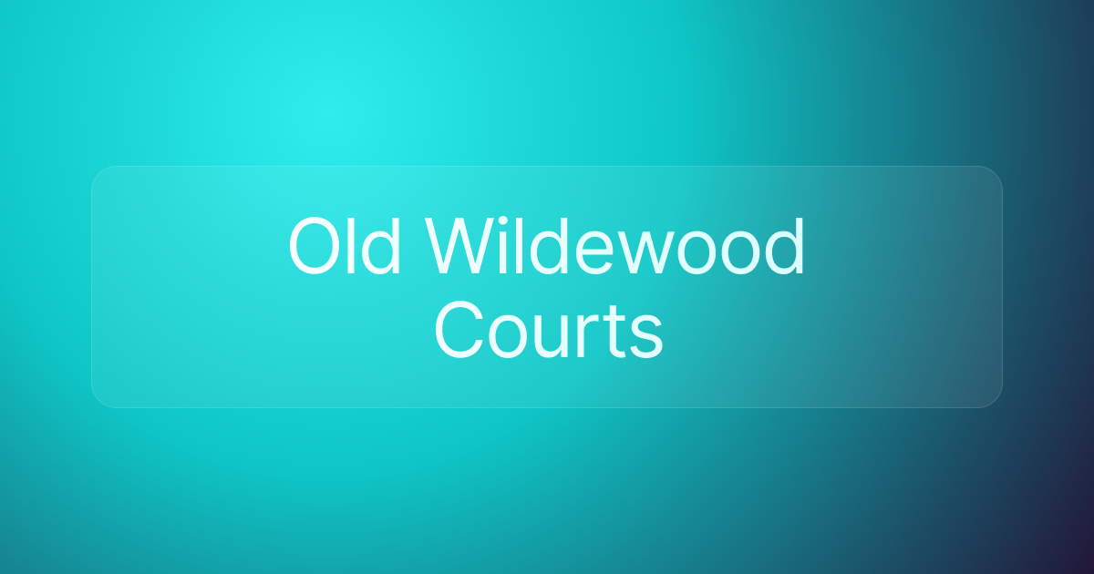 Old Wildewood Courts