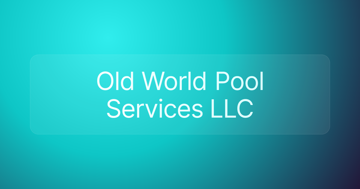 Old World Pool Services LLC