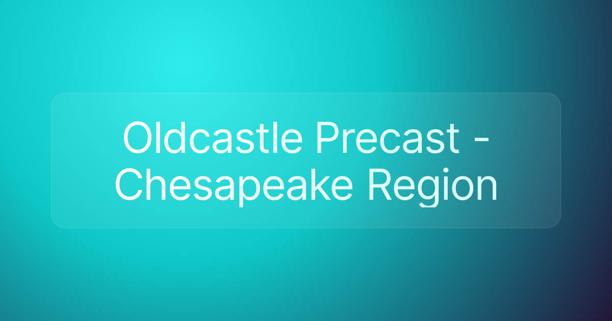 Oldcastle Precast - Chesapeake Region