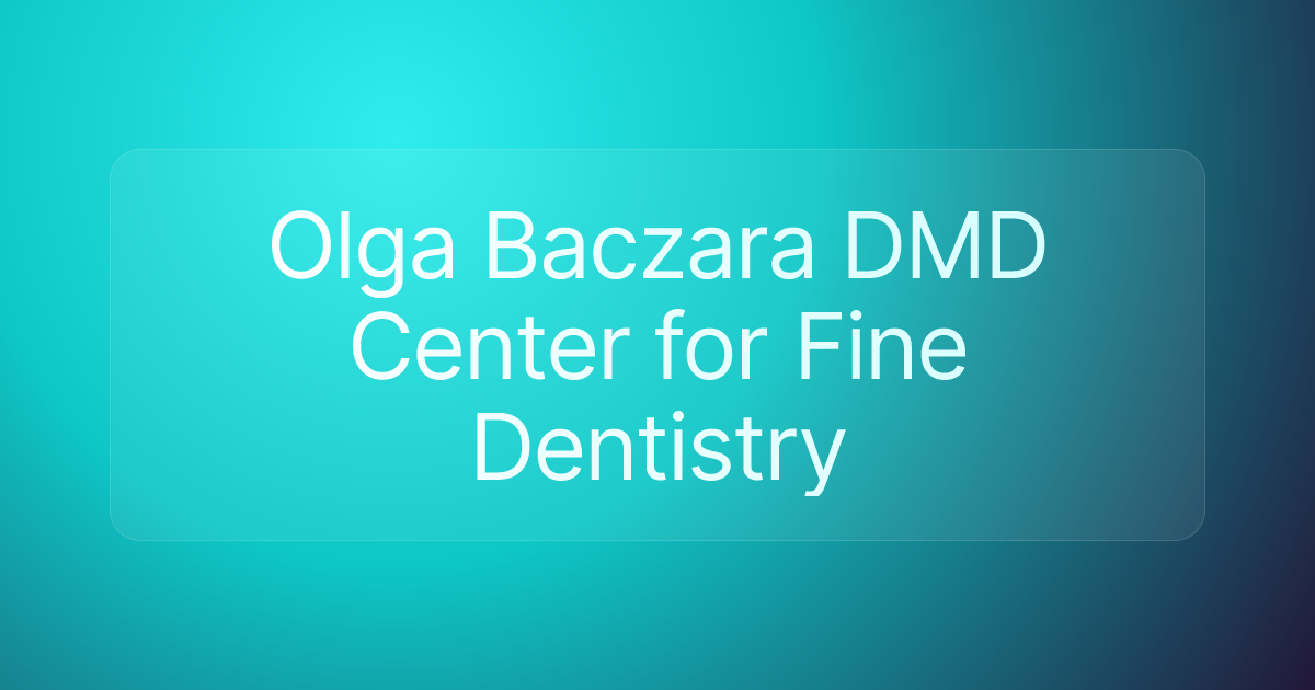 Olga Baczara DMD Center for Fine Dentistry
