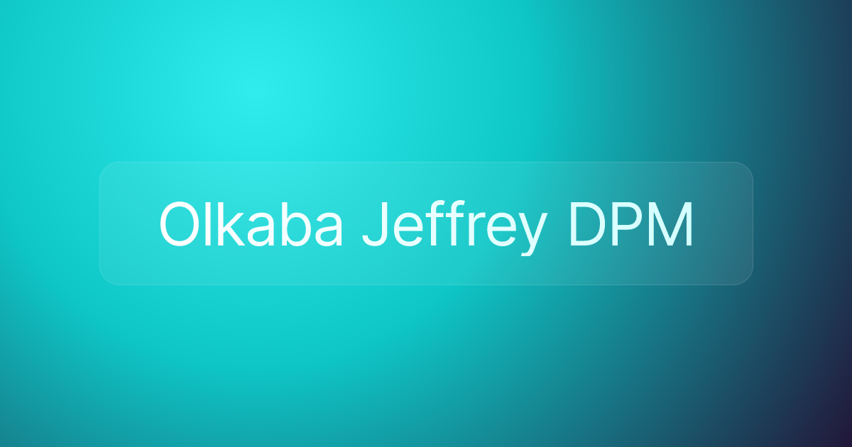 Olkaba Jeffrey DPM
