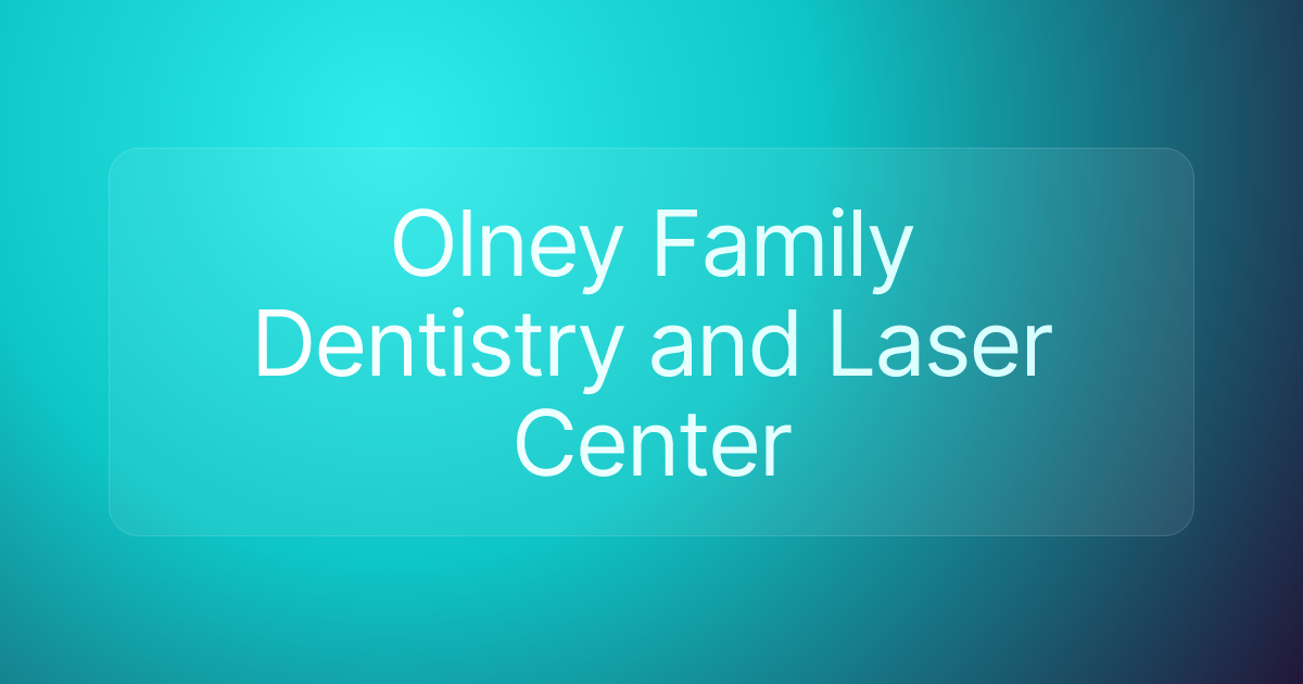 Olney Family Dentistry and Laser Center