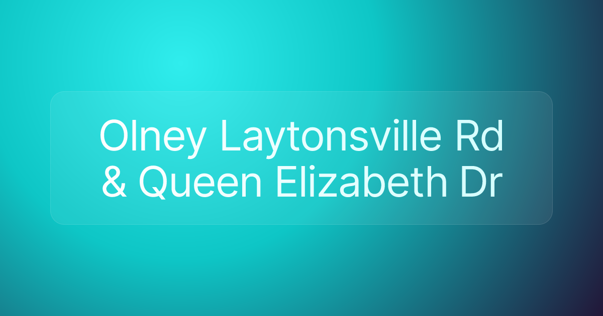 Olney Laytonsville Rd & Queen Elizabeth Dr