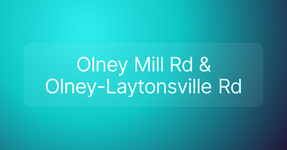 Olney Mill Rd & Olney-Laytonsville Rd