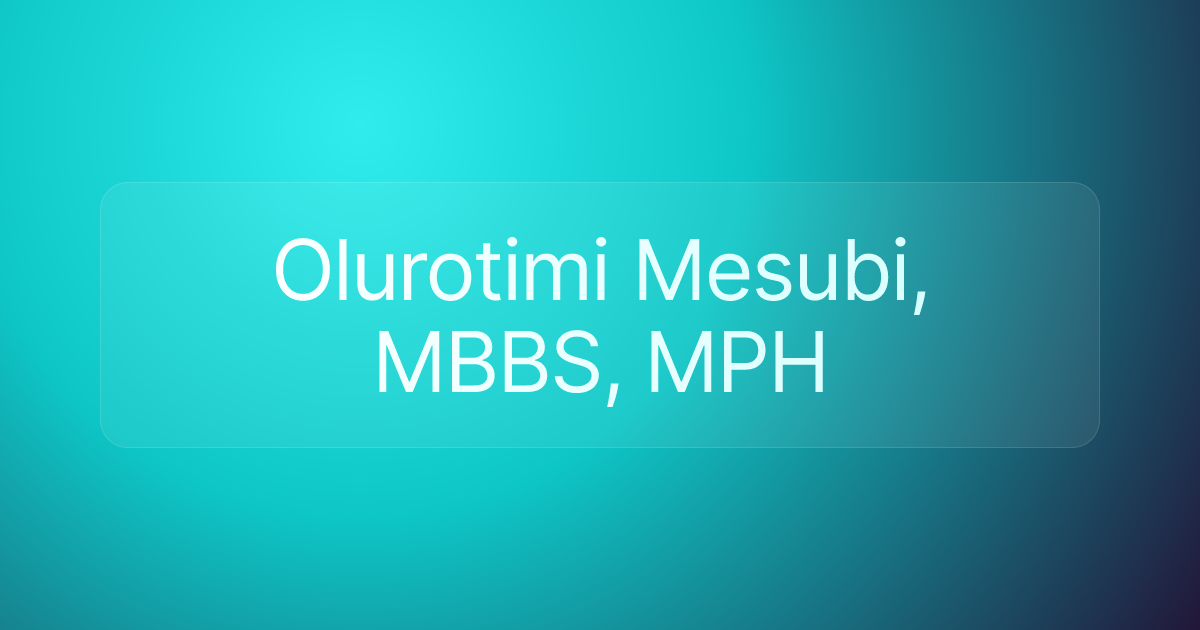 Olurotimi Mesubi, MBBS, MPH