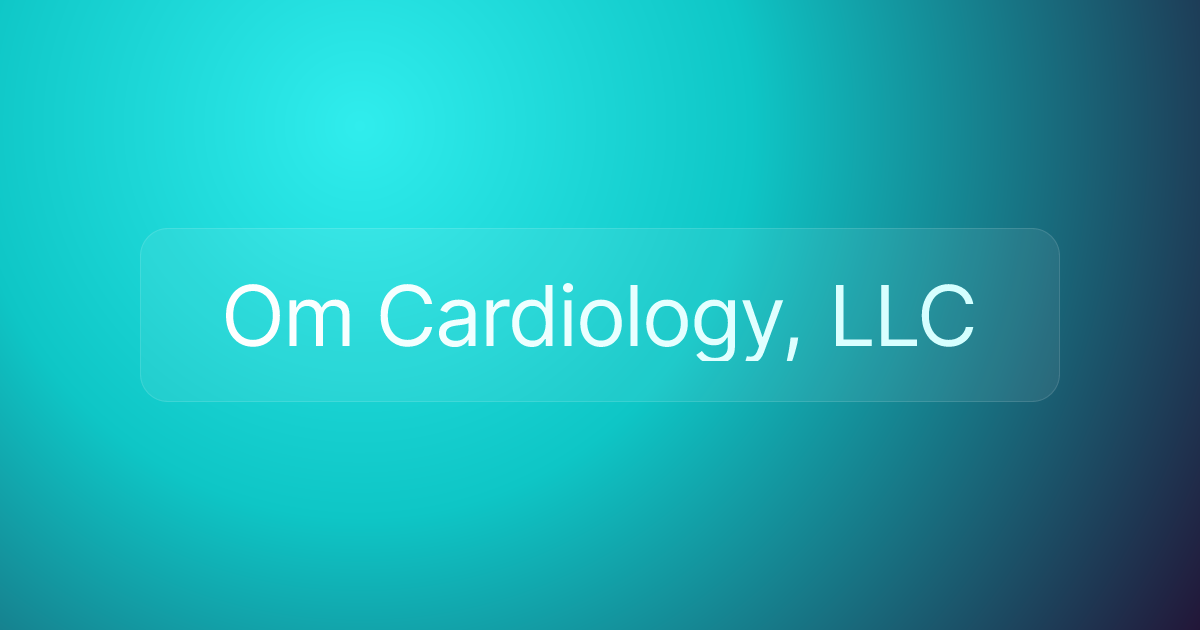 Om Cardiology, LLC