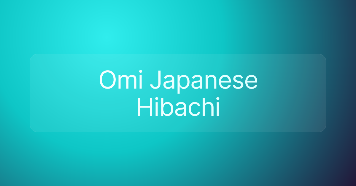 Omi Japanese Hibachi